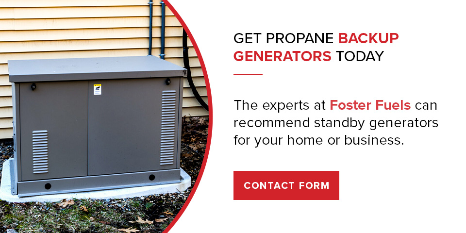 Get propane backup generators today with Foster Fuels