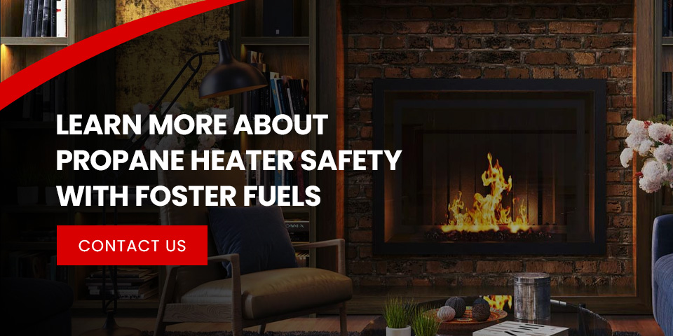 Learn more about propane heater safety from Foster Fuels