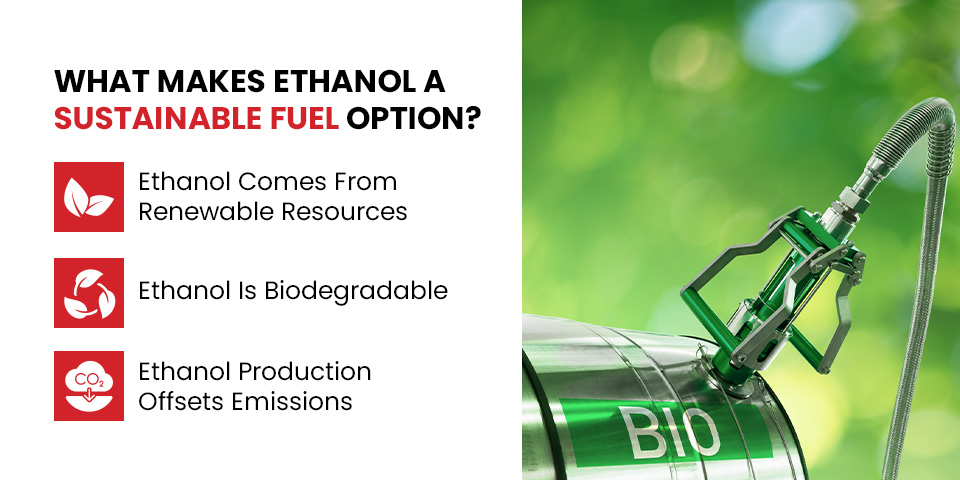 What makes ethanol a sustainable fuel option?