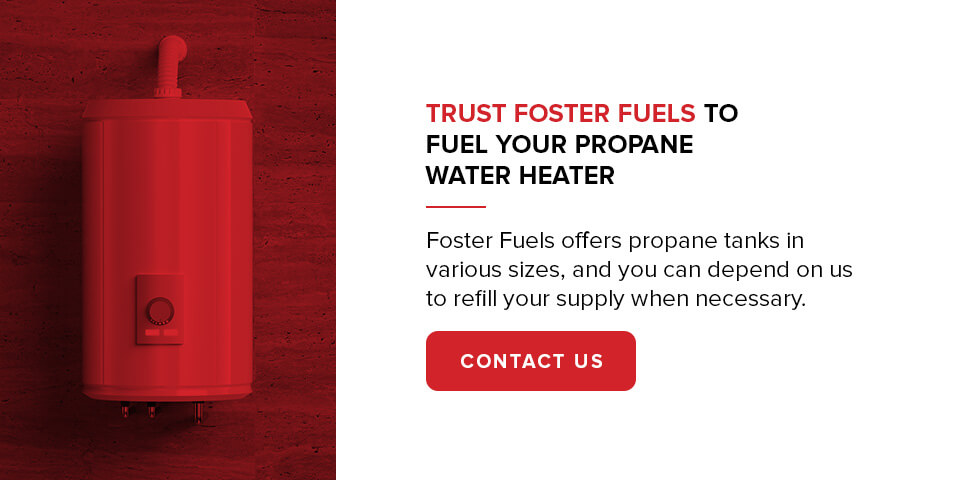 Trust Foster Fuels to fuel your propane water heater