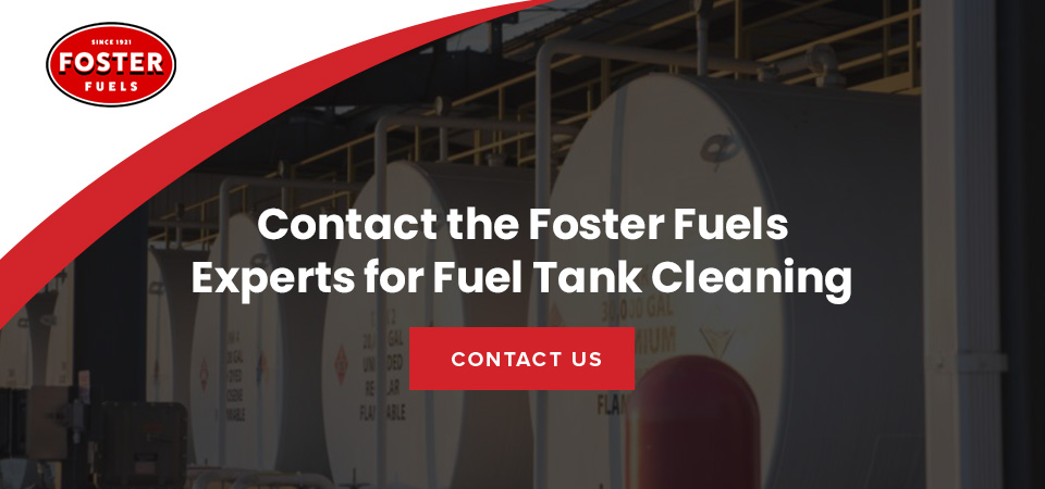 Contact Foster Fuels for fuel tank cleaning